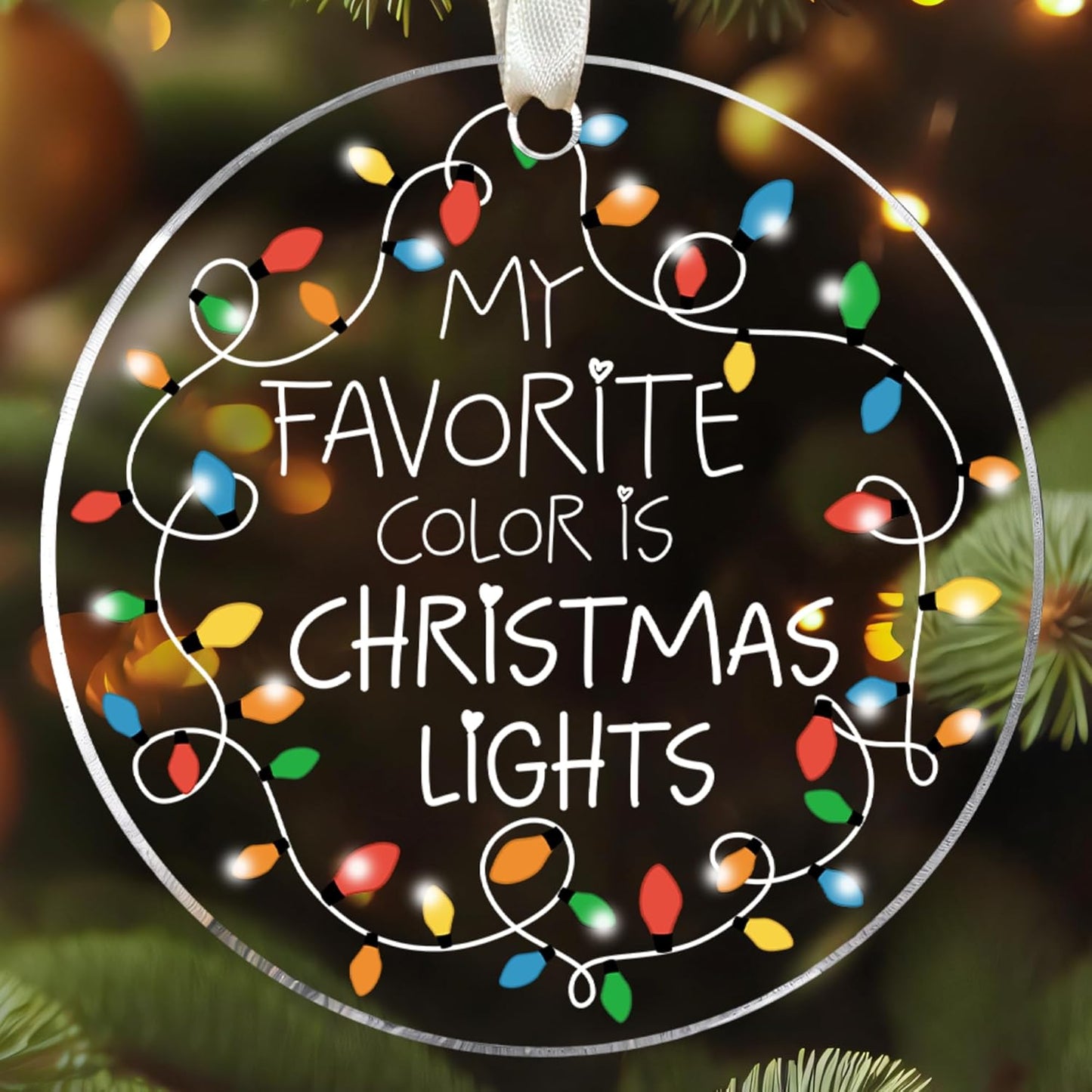 Christmas Tree Ornaments - Funny Xmas Ornament - Gifts for Xmas 2025 - My Favorite Color is Christmas Lights Ornaments - Acrylic Ornament 2025